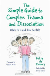 Simple Guide to Complex Trauma and Dissociation - Graham Music, Emma Reeves (ISBN: 9781787753143)