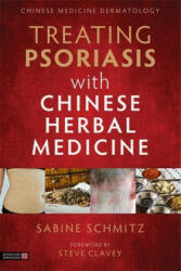 Treating Psoriasis with Chinese Herbal Medicine (Revised Edition) - Ma Lili, Steve Clavey (ISBN: 9781787753495)