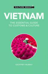Vietnam - Culture Smart! 110: The Essential Guide to Customs & Culture (ISBN: 9781787028524)