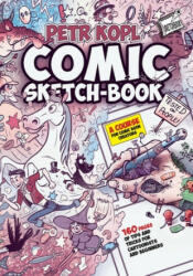 Comic Sketch Book - A Course For Comic Book Creators - Kopl Petr Kopl (ISBN: 9781787055292)