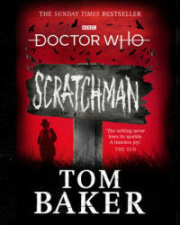 Doctor Who: Scratchman - Tom Baker (ISBN: 9781785943911)