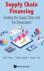 Supply Chain Financing: Funding the Supply Chain and the Organization (ISBN: 9781786348265)