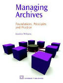 Managing Archives: Foundations Principles and Practice (2006)