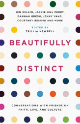 Beautifully Distinct: Conversations with Friends on Faith Life and Culture (ISBN: 9781784985219)