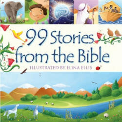 99 Stories from the Bible - Elina Ellis (ISBN: 9781781283875)