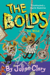 Bolds Go Wild - Julian Clary, David Roberts (ISBN: 9781783448418)