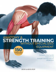 Anatomy & Strength Training: Without Specialized Equipment (ISBN: 9781782551935)
