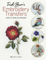 Trish Burr's Embroidery Transfers - Trish Burr (ISBN: 9781782219033)