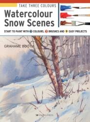 Take Three Colours: Watercolour Snow Scenes (ISBN: 9781782216995)