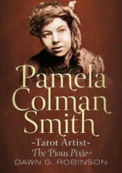 Pamela Colman Smith, Tarot Artist - DAWN G ROBINSON (ISBN: 9781781557419)
