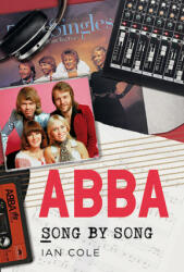ABBA Song by Song - IAN COLE (ISBN: 9781781557853)