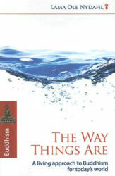 Way Things Are, The - A Living Approach to Buddhism - Ole Nydahl (2007)