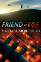 Friend or Foe - Michael Morpurgo (2007)