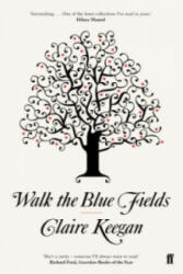 Walk the Blue Fields - Claire Keegan (2008)