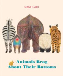 Animals Brag About Their Bottoms (ISBN: 9781771647106)