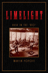 Limelight: Rush In The '80s (ISBN: 9781770415362)
