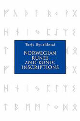 Norwegian Runes and Runic Inscriptions - Terje Spurkland, Betsy van der Hoek (2009)