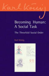 Becoming Human: A Social Task - Karl Konig (2011)