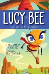 Lucy the Bee and the Healing Honey (ISBN: 9781734126242)