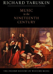 Oxford History of Western Music: Music in the Nineteenth Century - Richard Taruskin (2009)