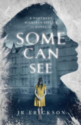 Some Can See - J. R. Erickson (ISBN: 9781734302806)
