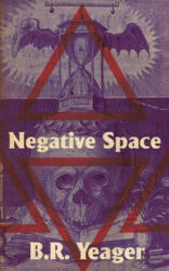 Negative Space - B. R. Yeager (ISBN: 9781733569453)