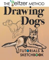 Drawing Dogs Tutorials Sketchbook: The Seltzer Method (ISBN: 9781733083065)