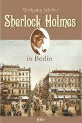 Sherlock Holmes in Berlin - Wolfgang Schüler (2012)