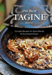 150 Best Tagine Recipes - Pat Crocker (2011)