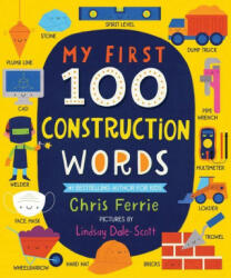 My First 100 Construction Words - Lindsay Dale-Scott (ISBN: 9781728228624)