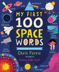 My First 100 Space Words - Chris Ferrie, Lindsay Dale-Scott (ISBN: 9781728220376)