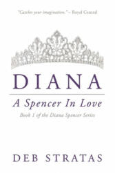 Diana, A Spencer in Love - Deb Stratas (ISBN: 9781720049777)