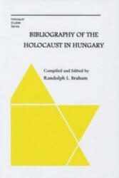 Bibliography of the Holocaust in Hungary (2011)