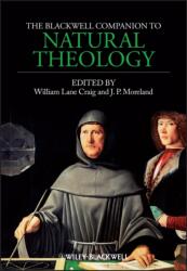 The Blackwell Companion to Natural Theology (2012)