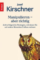 Manipulieren, aber richtig - Josef Kirschner (1999)