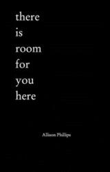 There is Room for You Here - ALLISON PHILLIPS (ISBN: 9781714233670)
