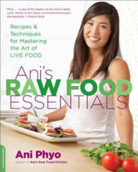 Ani's Raw Food Essentials - Ani Phyo (2012)