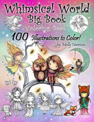 Whimsical World Big Book Coloring Book 100 Illustrations to Color by Molly Harrison - Molly Harrison (ISBN: 9781710898002)
