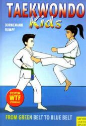 Taekwondo Kids - From Green Belt to Blue Belt - Wolfgang Rumpf, Volker Dornemann (2008)