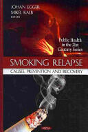Smoking Relapse - Causes Prevention & Recovery (2010)