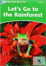 Let's Go to the Rainforest - Dolphin Readers Level 3 (ISBN: 9780194401067)