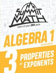 Summit Math Algebra 1 Book 3: Properties of Exponents (ISBN: 9781712961803)