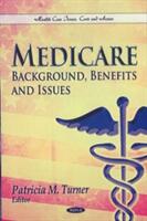 Medicare - Background Benefits & Issues (2011)