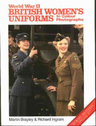 World War II British Women's Uniforms in Colour Photographs - Brayley (2001)