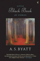 Little Black Book of Stories - A S Byatt (ISBN: 9780099429951)