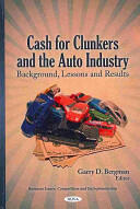 Cash for Clunkers & the Auto Industry - Background Lessons & Results (2011)