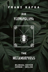 Die Verwandlung / The Metamorphosis - Parallel Text Editing, Ian Johnston, Franz Kafka (ISBN: 9781711197456)