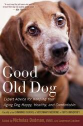 Good Old Dog: Expert Advice for Keeping Your Aging Dog Happy Healthy and Comfortable (2012)