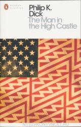 Man in the High Castle - Philip K. Dick (ISBN: 9780141186672)