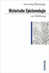 Historische Epistemologie zur Einführung - Hans-Jörg Rheinberger (2007)